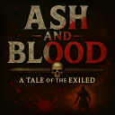 Ash & Blood: A Tale of the Exiled